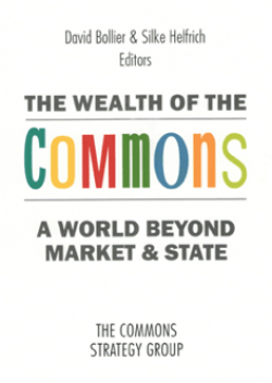The Wealth of the Commons, by David Bollier and Silke Helfrich